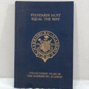Vtg Harrisburg Academy Book HC Standards Must Equal Best 200 Year History 1984